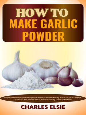 cover image of HOW TO MAKE GARLIC POWDER